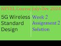 5G Wireless Standard Design | Assignment 2 Solution | NPTEL Course July-Dec 2024 | InfoXel