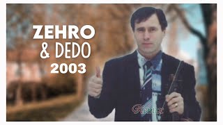 Zehro i Dedo - Vezak vezla Adem kada - (audio 2003)