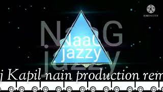 #viral#Naag Jezzy-B Punjabi song hard bass remix#dj Nain production remix#pleasesubscribe#