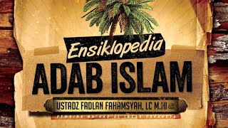 🔴[Live] Ensiklopedia Adab Islami: Berkaitan Al-Qur'an  - Ustadz Dr. Fadlan Fahamsyah, Lc, M.H.I