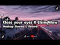 Dj Close your eyes X Elsingklow Febrino by Dedy Fvnky Slowed & reverb