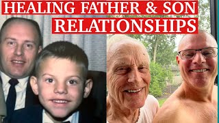 Healing a Father \u0026 Son Relationship as Adults - From Awful to Awesome