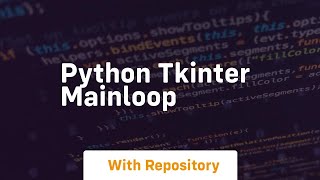 python tkinter mainloop