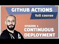 E3 - GitHub Actions: Write continuous deployment (CD) pipelines || Beginner Friendly