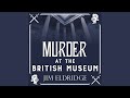 Chapter 9.5 - Murder at the British Museum