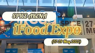 《FOOD 5》IFOOD EXPO || SPICE ARENA || BAYAN BARU || PENANG FOOD || MY HOMETOWN || 29 May 2022