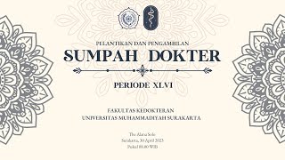 Pelantikan dan Pengambilan Sumpah Dokter XLVI - FK UMS