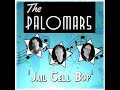 The Palomars - Jail Cell Bop