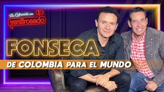 FONSECA, de COLOMBIA para el MUNDO | La entrevista con Yordi Rosado