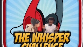 THE WHISPER CHALLENGE *Get’s Freaky*