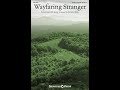 WAYFARING STRANGER (SATB Choir) - arr. Dennis Allen