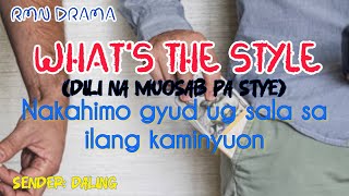 WHAT’S THE STYLE | DILI NA MUOSAB PA STYLE | JANUARY 01,2025 | SENDER: DALING | DRAMA BISAYA