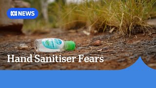 Community fears drinking sanitiser has become a 'quick fix' for most vulnerable | ABC News