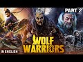 WOLF WARRIORS (PART 2) 2024 - Hollywood Movie | Action Adventure Full English Movie | Chinese Movies