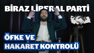 Biraz Liberal Parti - Sosyal Medya Yasakları | Öfke ve Hakaret Kontrolü