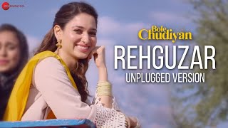 Rehguzar Unplugged Version - Bole Chudiyan | Nawazuddin & Tamannaah | Samira Koppikar |Puneet Sharma