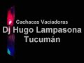 CACHACAS VACIADORAS - DJ HUGO LAMPASONA