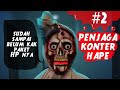 Part 2 / END - Cerita Horor PENJAGA KONTER HP #HORORMISTERI | Animasi Hantu - Kartun Hantu