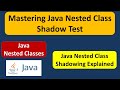 Mastering Java Nested Class Shadow Test | Java Tutorial