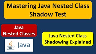 Mastering Java Nested Class Shadow Test | Java Tutorial