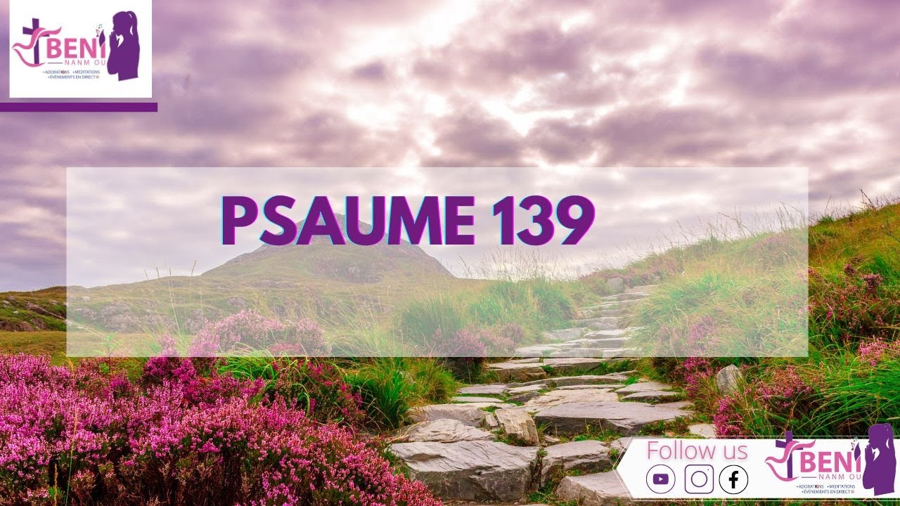 PSAUME 139 - YouTube