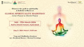 GLOBAL SPIRITUALITY MAHOTSAV | Inner Peace to World Peace | 16 March 2024 | Kanha Shanti Vanam