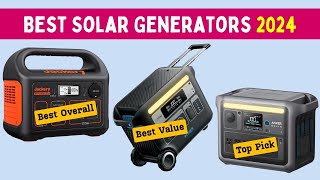 Best Solar Generators 2024: #1 Will Surprise You!