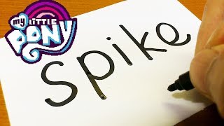 How to turn words SPIKE（My Little Pony）into a Cartoon - How to draw doodle art on paper