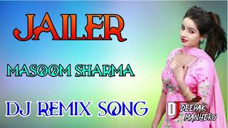 Jailer Song Dj Remix  Masoom Sharma,  New Haryanvi Song Dj Remix  2023 hr new Dj Remix Song 2023
