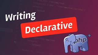 Writing declarative PHP