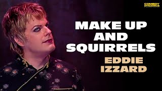 Make Up and Squirrels - Eddie Izzard