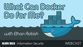 What Can Docker Do for Me? w/ Ethan Robish (1-Hour)