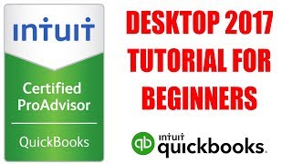 QuickBooks Desktop 2017 Tutorial for Beginners by Certified ProAdvisor
