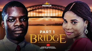 BRIDGE Part 1 = Husband and Wife Series Episode 120 by Ayobami Adegboyega