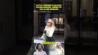 LATTO Reveals She's DATING 21 SAVAGE And Calls Him Her HUSBAND?