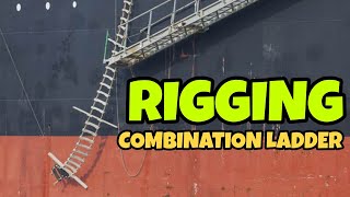 Ordinary Seaman Duties Rigging Combination Ladder | Seaman Vlog