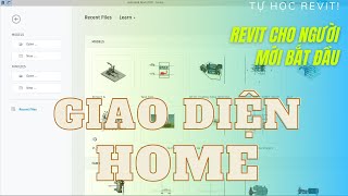 Tự học Revit | #01 Tìm hiểm về giao diện Home Revit