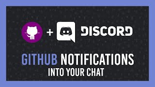 GitHub: Sync Notifications with Discord Chat! Commits, Releases \u0026 More! Webhooks, no bot!