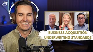 Business Acquisition Underwriting Standards feat. Brian Carlson, Kay Anderson, \u0026 Charles Rho