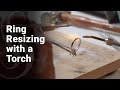 How-To: Resize a Ring Using a Torch