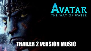 AVATAR: THE WAY OF WATER Trailer 2 Music Version