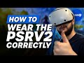 How To Correctly And Comfortably Wear The PSVR2 Headset