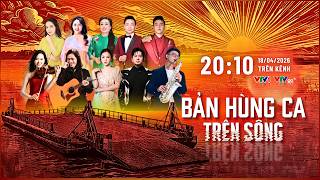 Chương trình “BẢN HÙNG CA TRÊN SÔNG” - tri ân những chiến công bất tử bên dòng sông Gianh