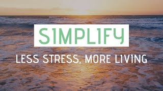SIMPLIFY YOUR LIFE » 5 Habits for simple living, minimalism and happiness