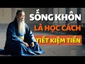 Cổ Nhân Dạy - Học Cách Tiết Kiệm Tiền Mọi Lúc Mọi Nơi - Triết Lý Cuộc Sống