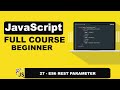 JavaScript ES6: Mastering the Rest Parameter - 27