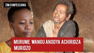 Murume Wangu Anodya Achiridza Muridzo Haana Kuromba Here | Zim Confessions