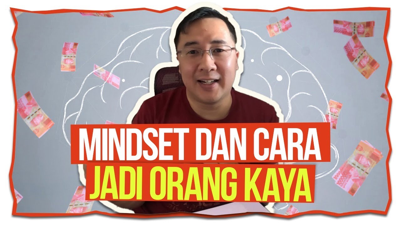 Mindset Dan Cara Jadi Orang Kaya - Tips Menjadi Orang Sukses - YouTube