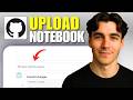 How To Upload A Jupyter Notebook On GitHub (Tutorial 2026)
