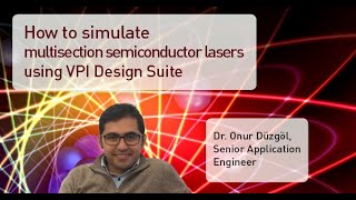 How to Simulate Multisection Semiconductor Lasers with VPI Design Suite [Software Demo]